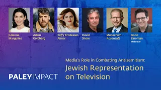 PaleyImpact: Media's Role in Combating Antisemitism: Jewish Representation on Television