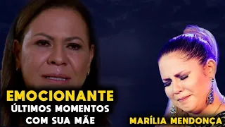 MÃE DE MARÍLIA MENDONÇA EMOCIONA O BRASIL em SEUS ÚLTMOS MOMENTOS AO LADO DA FILHA