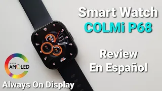 COLMi P68 ¿El mejor smartwatch? Pantalla AMOLED, llamadas bluetooth y mucho más!