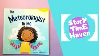 Kids book read aloud -The Meteorologist in me - Children's bedtime stories - Storytime Haven