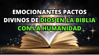 Emocionantes Pactos Divinos De Dios En La BIBLIA Con La Humanidad  | La BIBLIA Lo Explica