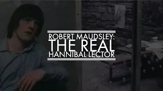 Robert Maudsley: The Real Hannibal Lecter