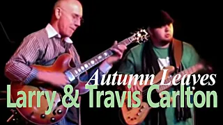 LARRY & TRAVIS CARLTON Autumn Leaves | Bergen Jazzforum