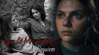 Lyra & Mrs Coulter ~ Requiem (His Dark Materials)