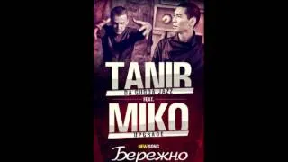 Tanir (DGJ) feat. Miko Upgrade - Бережно (2013)