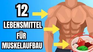 Die BESTEN 12 Lebensmittel für Muskelaufbau / DIREKT Muskeln AUFBAUEN !