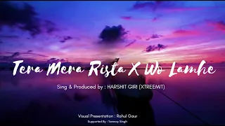 Tera Mera Rishta X Wo Lamhe Mashup (Remix) | Emraan Hashmi | Awarapan | Zeher