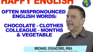 English Pronunciation 5 Often Mispronounced Words - Chocolate, Clothes, Colleague, Months, Vegetable