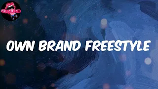 Own Brand Freestyle (Lyrics) - FelixThe1st