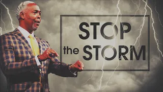 Stop the Storm | Bishop Dale C. Bronner | Word of Faith Family Worship Cathedral