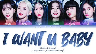 STAYC (스테이씨) - 'I WANT U BABY' Color Coded Lyrics/가사 (Han/Rom/Eng)