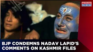 BJP Condemns IFFI Jury Head Nadav Lapid Comments On Kashmir Files, Calls It 'Vulgar' | Times Now