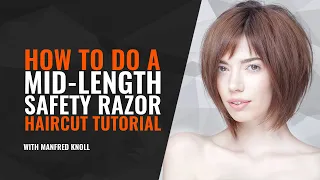 HOW TO DO A MID-LENGTH SAFETY RAZOR HAIRCUT TUTORIAL