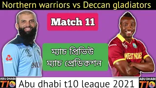 Abu dhabi t10 league 2021 | Deccan gladiators vs Northern warriors match 11 | prediction |