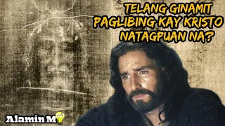 Telang Ginamit Paglibing kay Kristo Natagpuan na | Shroud Of Turin Totoo Ba?