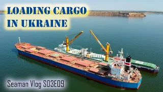 Our Ship Loads Cargo in Ukraine | Seaman Vlog S03E09