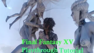 Final Fantasy XV Gnarly Playthrough Part 1: Game Opening Tutorial: Combat - Parry - Magic & Teamwork