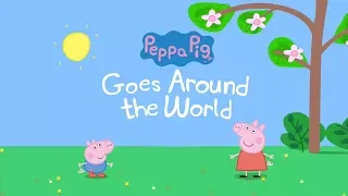 Peppa Pig - Peppa Pig Goes Around the World - Animated Story - World Book Day 2018