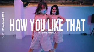 BLACKPINK - HOW YOU LIKE THAT | MINA MYOUNG Choreography