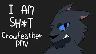 I am sh*t - Warrior Cats Crowfeather PMV -