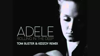 Adele - Rolling in the deep (Tom Buster & Kidzoy remix)