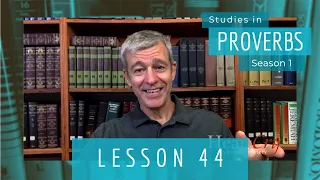 Studies in Proverbs | Chapter 3 | Lesson 7