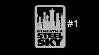 Let's Play Beneath A Steel Sky - Part 1