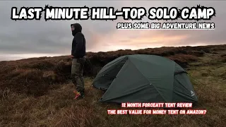 - Last Minute Hill-Top Solo Camp - 12 Month Forceatt Tent Review - Some BIG Adventure News -