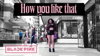 [KPOP IN PUBLIC] BLACKPINK - 'How You Like That' DANCE COVER (블랙핑크)