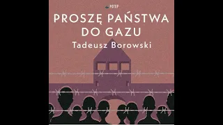 Proszę Państwa do Gazu Tadeusz Borowski CAŁY Audiobook PL #borowski #audiobook #proszepanstwadogazu