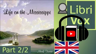 Life on the Mississippi by Mark TWAIN read by John Greenman Part 2/2 | Full Audio Book