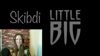 LITTLE BIG - Skibdi - Reaction