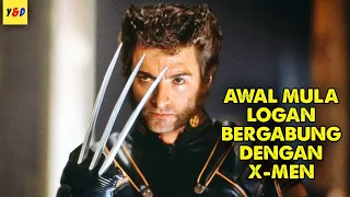 Awal Mula Logan Bergabung Dengan X men - ALUR CERITA FILM X-men