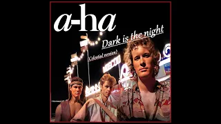 a-ha - dark is the night (celestial version)