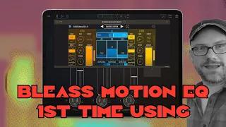 Motion EQ by Bleass 1st try after purchase