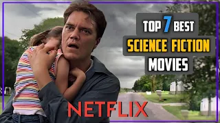 Top 7 Best Sci Fi Movies on Netflix | best science fiction movies on Netflix right now
