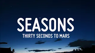 Thirty Seconds To Mars - Seasons (Lyrics)