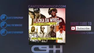 Flicka Da Wrist (Remix) feat. Chedda Da Connect, French Montana, Plies, Maino & Rick Ross | CSHH.