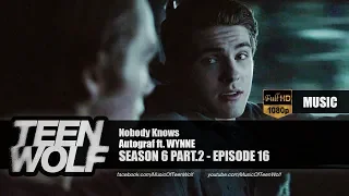 Autograf ft. WYNNE - Nobody Knows | Teen Wolf 6x16 Music [HD]