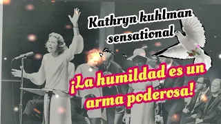 ¡LA HUMILDAD ES UN ARMA PODEROSA! - Por Kathryn kuhlman sensational