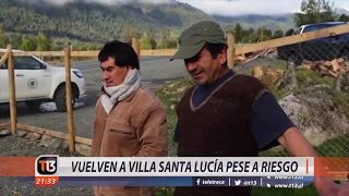 Vuelven a Villa Santa Lucia pese a riesgo