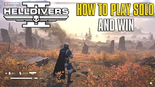 Helldivers 2 How To Play Solo And Win - Defeat Insane Aliens And Become Better Ultimate Guide!
