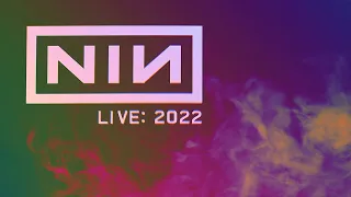 Nine Inch Nails - Live: 2022