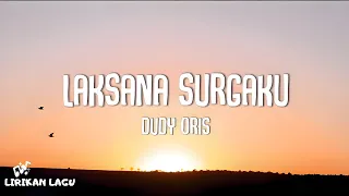 Dudy Oris - Laksana Surgaku (Lirik Video)