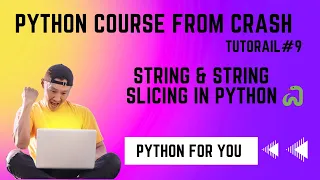 Python Course From Crashtrin Strings & String Slicing in Python | Tutorial#9