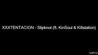 [Lyrics] XXXTENTACION - Slipknot (ft. Kin$oul & Killstation)