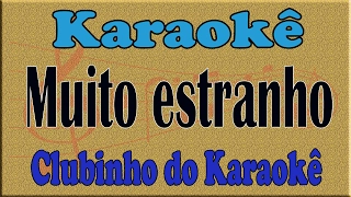 Karaoke Muito estranho - Dalto