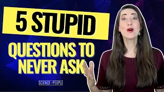 5 Stupid Questions You Should Never Ask