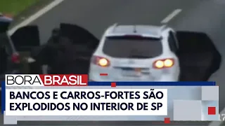 Criminosos atacam carros fortes no interior de SP | Bora Brasil