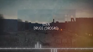 EDEN - Drugs - Legendado